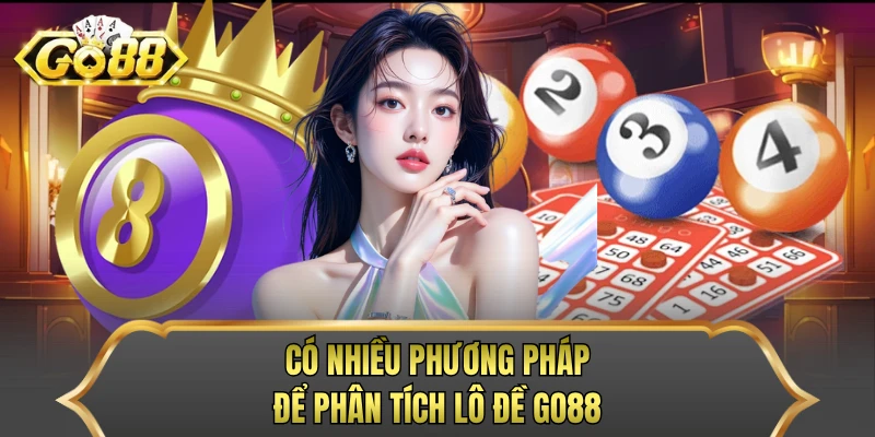 Có nhiều phương pháp để phân tích lô đề Go88